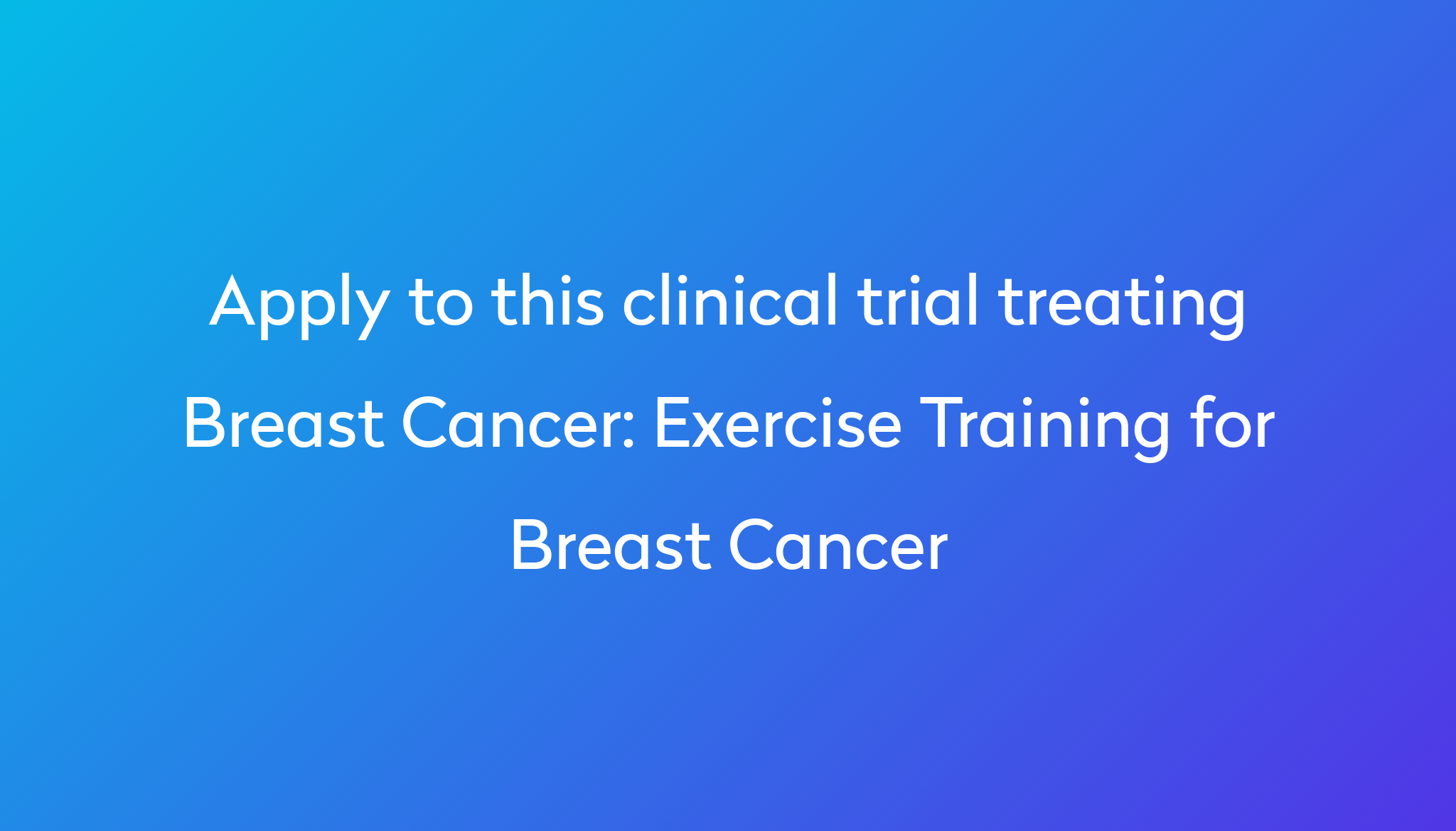 exercise-training-for-breast-cancer-clinical-trial-2024-power